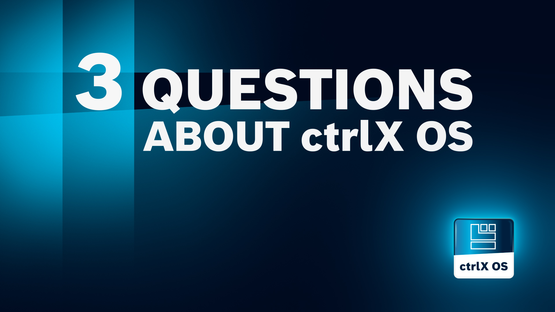 Dark blue background with the ctrlX OS app icon in the bottom right corner. In the center, it says: 3 questions about ctrlX OS.